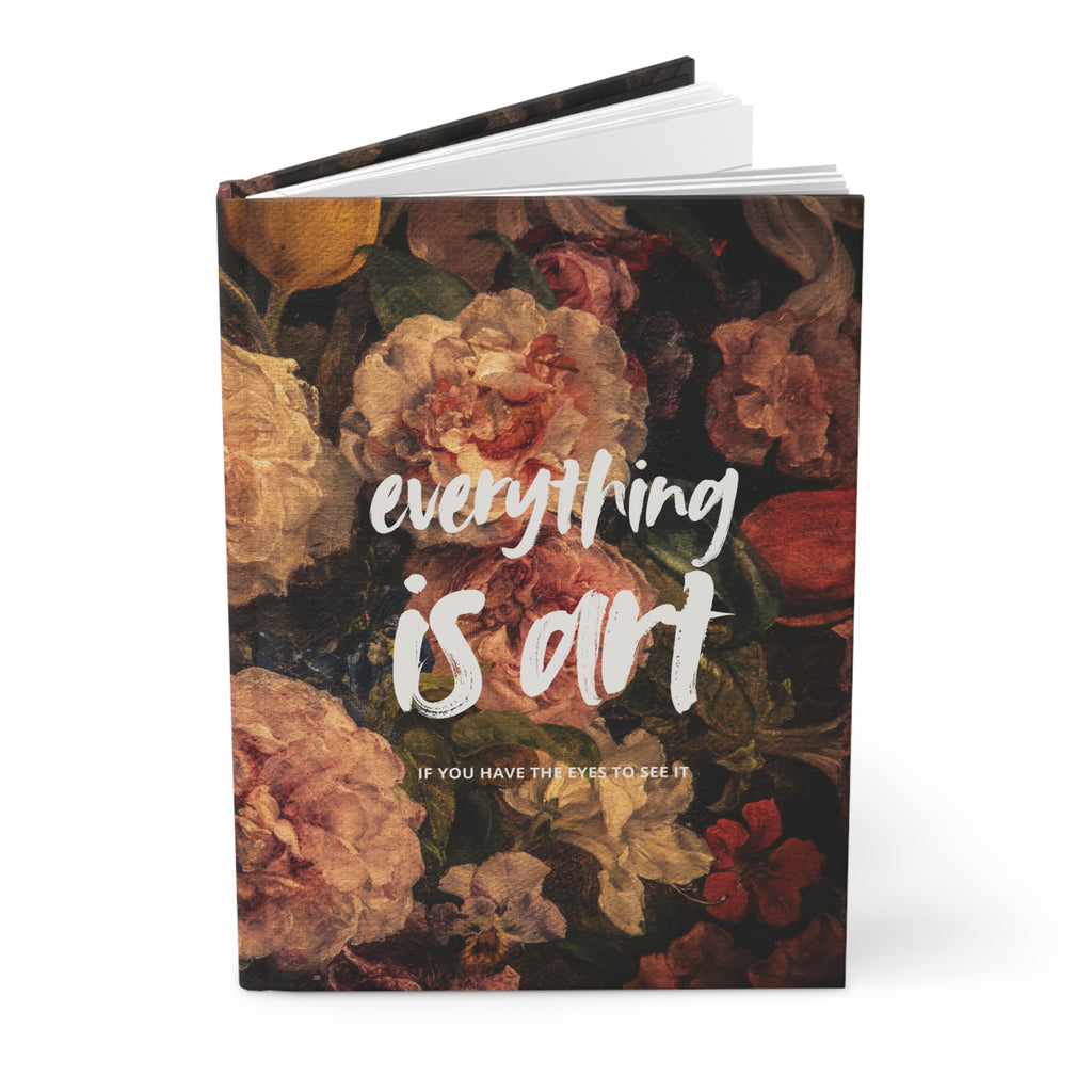 Everything Is Art | Hardcover Lined Journal